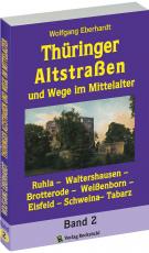 Cover-Bild Thüringer Altstraßen und Wege im Mittelalter - Band 2 (von 4)