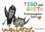 Cover-Bild TIBO und GRETA - Fichtenzapfenduft