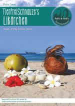 Cover-Bild TierfreiSchnauze's Likörchen ... Vegan, cremig, kreativ, lecker ...