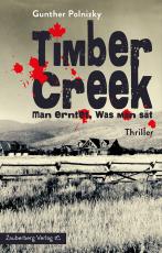 Cover-Bild Timber Creek. Man erntet, was man sät