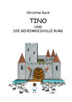 Cover-Bild TINO und die geheimnisvolle Burg