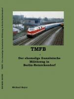 Cover-Bild TMFB - Der ehemalige französische Militärzug in Berlin-Reinickendorf