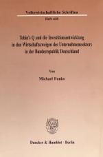 Cover-Bild Tobin's Q und die Investitionsentwicklung in den Wirtschaftszweigen des Unternehmenssektors in der Bundesrepublik Deutschland.