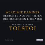 Cover-Bild Tolstoi - Berichte aus den Tiefen der russischen Literatur