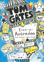 Cover-Bild Tom Gates: Eins-a-Ausreden (und anderes cooles Zeug)