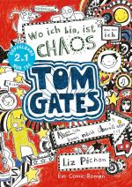 Cover-Bild Tom Gates. Wo ich bin ist Chaos – aber ich kann nicht überall sein & Eins-a-Ausreden (und anderes cooles Zeug): (Doppelband 1/2)