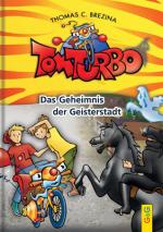 Cover-Bild Tom Turbo: Das Geheimnis der Geisterstadt