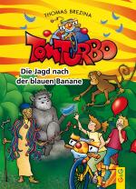 Cover-Bild Tom Turbo: Die Jagd nach der blauen Banane