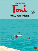Cover-Bild Toni will ans Meer