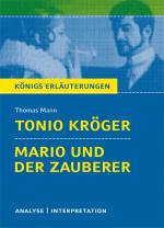 Cover-Bild Tonio Kröger und Mario und der Zauberer von Thomas Mann. Textanalyse und Interpretation mit ausführlicher Inhaltsangabe und Abituraufgaben mit Lösungen.