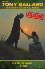 Cover-Bild Tony Ballard - Reloaded, Band 168: Der Seelensauger, 2. Teil