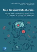 Cover-Bild Tools des Maschinellen Lernens: Marktstudie, Anwendungsbereiche und Lösungen der Künstlichen Intelligenz (E-Book)