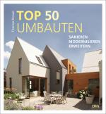 Cover-Bild TOP 50 Umbauten - Sanieren, modernisieren, erweitern