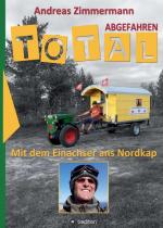 Cover-Bild Total abgefahren - Mit dem Einachser ans Nordkap