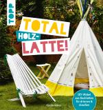 Cover-Bild Total (Holz-) Latte!