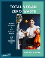 Cover-Bild Total vegan – Zero Waste