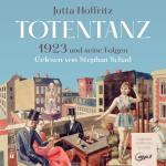 Cover-Bild Totentanz – 1923 und seine Folgen (ungekürzt)
