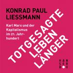 Cover-Bild Totgesagte leben länger. Karl Marx und der Kapitalismus im 21. Jahrhundert