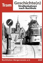 Cover-Bild Tram Geschichte(n): Strassenbahnen nach Buchholz