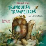 Cover-Bild Tranquilla Trampeltreu und weitere Fabeln von Michael Ende