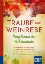 Cover-Bild Traube und Weinrebe - Heilpflanze der Volksmedizin