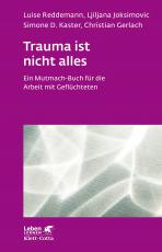 Cover-Bild Trauma ist nicht alles (Leben Lernen, Bd. 304)