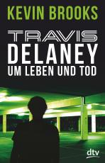 Cover-Bild Travis Delaney - Um Leben und Tod