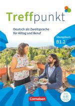 Cover-Bild Treffpunkt - Deutsch für die Integration - Allgemeine Ausgabe – Deutsch als Zweitsprache für Alltag und Beruf - B1: Teilband 2