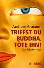 Cover-Bild Triffst du Buddha, töte ihn!