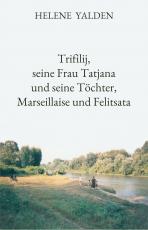 Cover-Bild Trifilij, seine Frau Tatjana und seine Töchter, Marseillaise und Felitsata