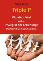 Cover-Bild Triple P - Wundermittel oder Irrweg in der Erziehung?