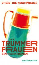 Cover-Bild Trümmerfrauen. Ein Heimatroman