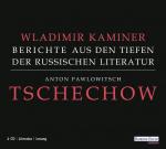 Cover-Bild Tschechow - Berichte aus den Tiefen der Russischen Literatur