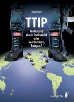 Cover-Bild TTIP – Wohlstand durch Freihandel oder Verelendung Europas?