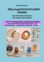 Cover-Bild Üb(erleg)ungsaufgaben Chemie / Anorganisch-analytische Chemie (Übungsaufgaben Chemie, Band 8)