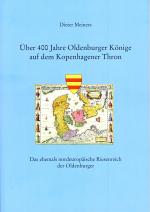 Cover-Bild Über 400 Jahre Oldenburger Könige auf dem Kopenhagener Thron