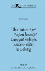 Cover-Bild Über Adam Ries‘ „guten freundt“ Leonhard Seehofer, Rechenmeister in Leipzig.