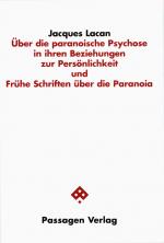 Cover-Bild Über die paranoische Psychose in ihren Beziehungen zur Persönlichkeit und Frühe Schriften über die Paranoia