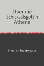 Cover-Bild Über die Schicksalsgöttin Athene