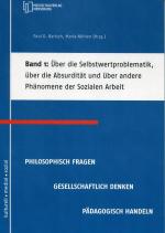 Cover-Bild Über die Selbstwertproblematik, über die Absurdität und über andere Phänomene der Sozialen Arbeit