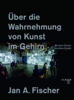 Cover-Bild Über die Wahrnehmung von Kunst im Gehirn