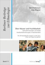 Cover-Bild Über Häuser und Fruchtbarkeit - Kulturelle Konzepte und tribale Gesellschaftsordnungen in Nordostindien