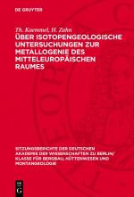 Cover-Bild Über isotopengeologische Untersuchungen zur Metallogenie des mitteleuropäischen Raumes