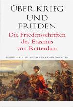 Cover-Bild Über Krieg und Frieden. Die Friedensschriften des Erasmus von Rotterdam