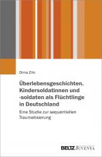 Cover-Bild Überlebensgeschichten. Kindersoldatinnen und -soldaten als Flüchtlinge in Deutschland