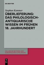 Cover-Bild Überlieferung: Das philologisch-antiquarische Wissen im frühen 18. Jahrhundert