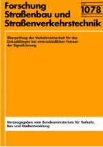 Cover-Bild Überprüfung der Verkehrssicherheit für das Linksabbiegen bei unterschiedlichen Formen der Signalisierung