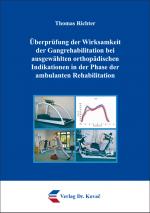 Cover-Bild Überprüfung der Wirksamkeit der Gangrehabilitation bei ausgewählten orthopädischen Indikationen in der Phase der ambulanten Rehabilitation