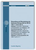 Cover-Bild Überprüfung und Überarbeitung des Nationalen Anhangs (DE) für DIN EN 1992-1-1 (Eurocode 2). Abschlussbericht. Anhang C: Eurocode 2: Bemessung und Konstruktion von Stahlbeton- und Spannbetontragwerken. Teil 1-1. Anhang D: Eurocode 2: Bemessung und Konstruk