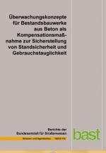 Cover-Bild Überwachungskonzepte für Bestandsbauwerke aus Beton als Kompensationsmaßnahme zur Sicherstellung von Standsicherheit und Gebrauchstauglichkeit